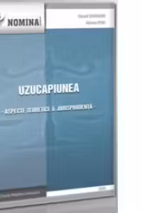Uzucapiunea. Aspecte teoretice si jurisprudenta