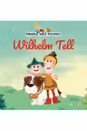 Primele mele povesti - Wilhelm Tell