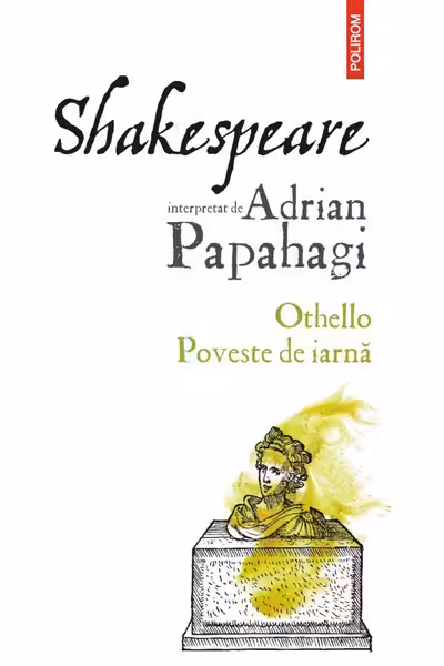 Shakespeare interpretat de Adrian Papahagi. Othello