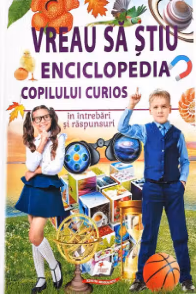 VREAU SA STIU Enciclopedia copilului curios