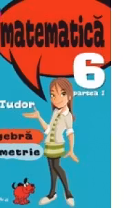 Mate 2000 Initiere - Matematica. Algebra, Geometrie. Clasa a VI-a. Partea I (anul scolar 2015-2016)