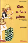 Gloss, parfum si galbenus