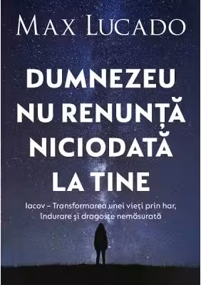 Dumnezeu nu renunta niciodata la tine