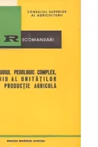 Studiul pedologic complex, ghid al unitatilor de productie agricola