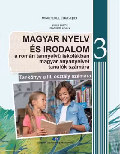 Limba si literatura rmaghiara pentru scolile si sectiile cu predare in Limba Romana - Manual pentru clasa a III-a