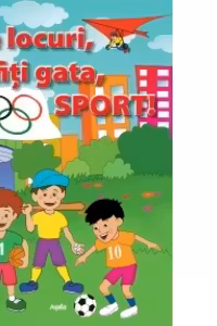 Pe locuri, fiti gata, Sport!