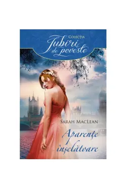 Iubiri de poveste. Aparente inselatoare