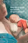 Vrei sa-ti spun un secret despre mami?