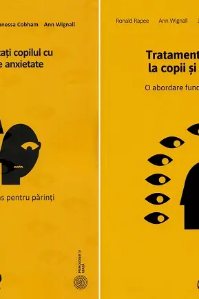 Pachet. Cum să vă ajutați copilul cu probleme de anxietate + Tratamentul anxietății la copii și adolescenți