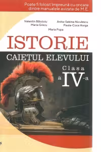 Istorie. Caietul elevului, clasa a IV-a