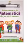 Prima mea carte de matematica de jucat si exersat.Editia a II-a