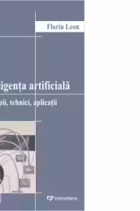 Inteligenta artificiala. Principii, tehnici, aplicatii