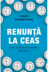 Renunță la ceas