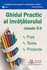 Ghidul practic al invatatorului clasele 0-2