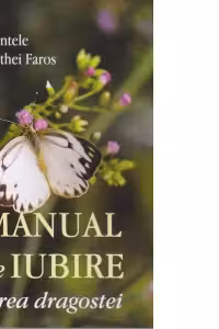 Manual de iubire. Firea dragostei