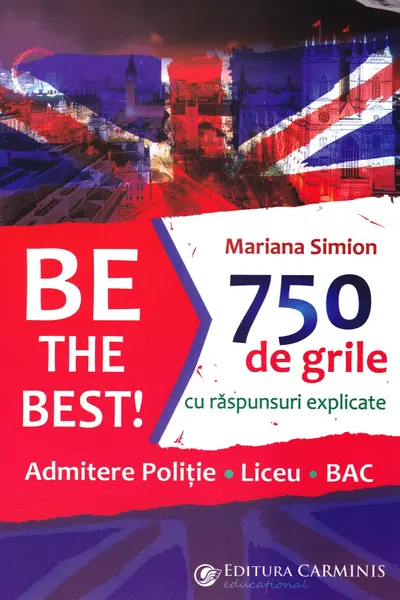 Be the Best! 750 de grile cu răspunsuri explicate