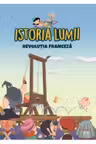 ISTORIA LUMII. REVOLUTIA FRANCEZA