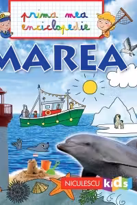 Prima mea enciclopedie. Marea