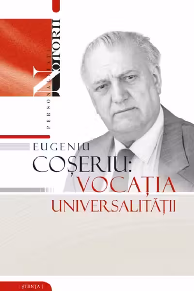 Eugeniu Coseriu: Vocatia universalitatii