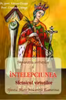 INTELEPCIUNEA Sfetnicul Virtutilor - Pr. prof. Adrian Chiaga, Prof. Cristina Chiaga