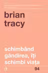 Schimband gandirea iti schimbi viata