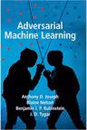 Adversarial Machine Learning - Anthony D. Joseph, Blaine Nelson, Benjamin I. P. Rubinstein, J. D. Tygar