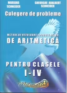 Metode de rezolvare a problemelor de aritmetica pentru clasele I - IV