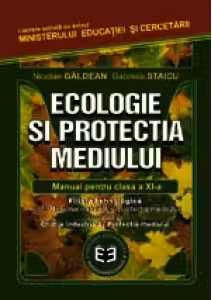Ecologie si protectia mediului. Manual pentru clasa a 11-a