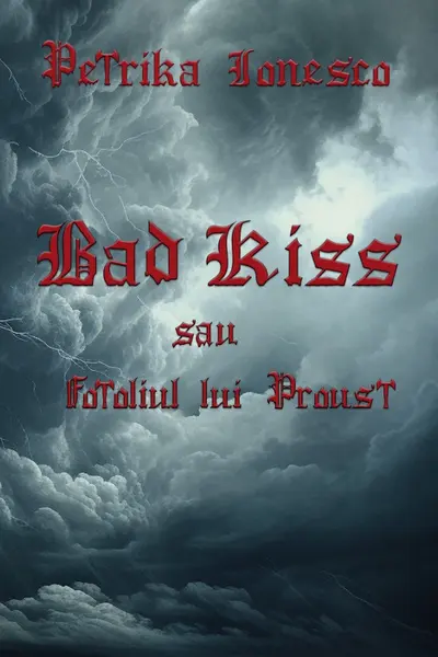Bad Kiss sau Fotoliul lui Proust