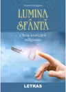 Lumina Sfanta. Cheia unificarii religioase