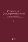 Comentariile canonistilor bizantini, volumul 1