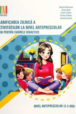 Planificarea zilnica a activitatilor la nivel anteprescolar 2-3 ani. Ghid pentru cadrele didactice