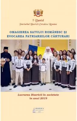 Lucrarea Bisericii in societate in anul 2019. Omagierea satului romanesc si evocarea patriarhilor carturari - Preafericitul Parinte Patriarh Daniel