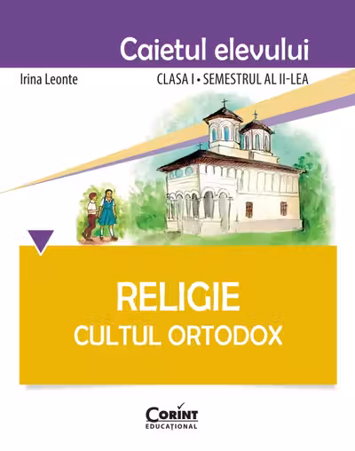 Religie - Clasă 1 Sem.2 - Caiet. Cultul Ortodox