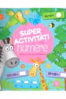 SUPERACTIVITATI CU NUMERE. Adunarea si scaderea