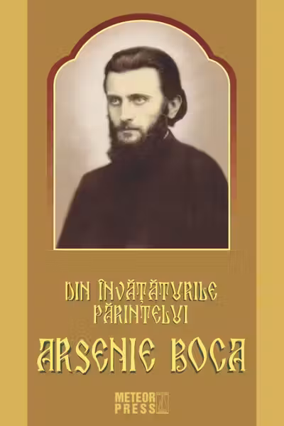 Din invataturile Parintelui Arsenie Boca. MP.