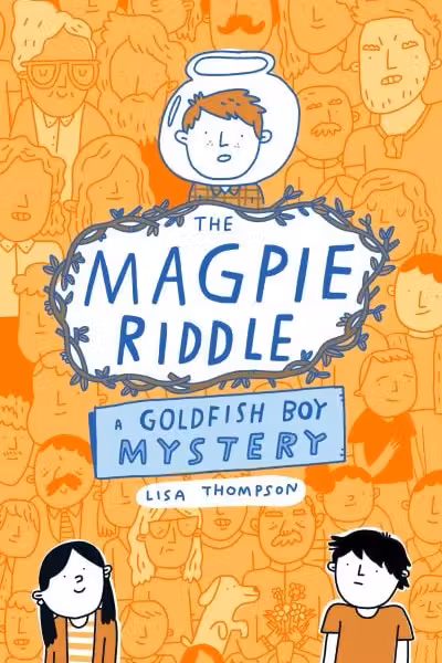 Magpie Riddle: A Goldfish Boy Mystery
