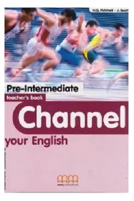 Channel your English Pre-Intermediate Teacher's book - H. Q. Mitchell