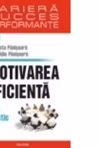 Motivarea eficienta. Ghid practic
