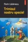 Trimisul nostru special