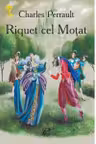 Riquet Cel Motat. Cheita De Aur
