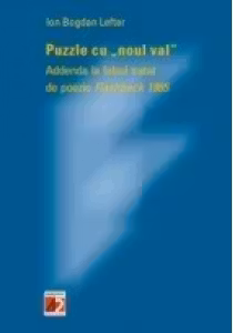 Puzzle cu "noul val". Addenda la falsul tratat de poezie flashback 1985