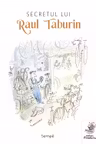 Secretul lui Raul Taburin