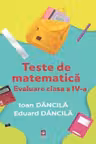 Teste de matematica. Evaluare clasa a IV-a
