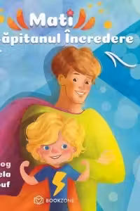 Mati si Capitanul Incredere