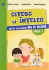 Citesc si inteleg. Caietul meu pentru Ora de lectura - Clasa I