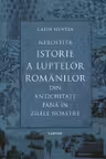 Nerostita istorie a luptelor romanilor din antichitate pana in zilele noastre
