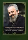 Episcopul Gurie Georgiu. Mărturii, gânduri, amintiri