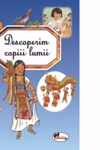 Descoperim copiii lumii