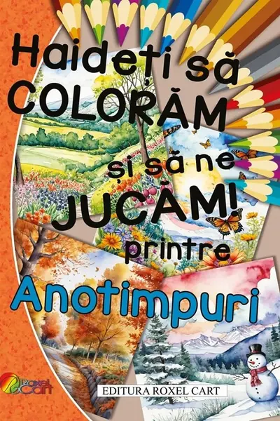 Haideți să colorăm și să ne jucăm! Printre anotimpuri